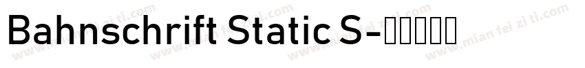 Bahnschrift Static S字体转换